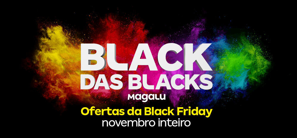 Black das blacks Magalu - Novembro inteiro