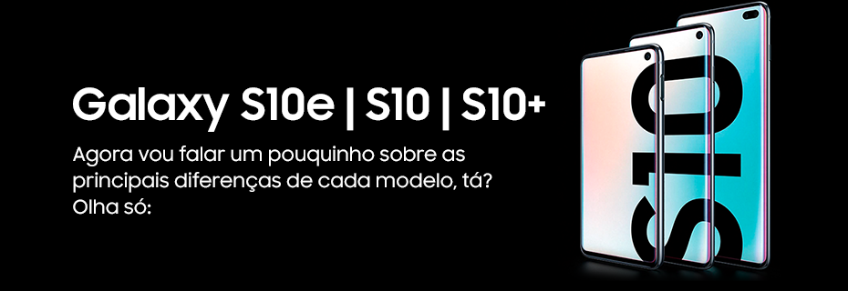Galaxy S10e | S10 | S10+