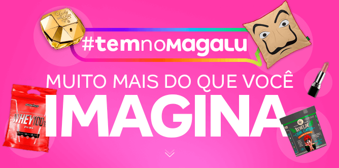 Tem no Magalu muito mais do que você imagina!